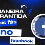 5 maneiras garantidas de obter mais fãs no Facebook